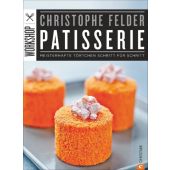 Patisserie - Meisterhafte Törtchen Schritt für Schritt, Felder, Christophe, Christian Verlag, EAN/ISBN-13: 9783862447558