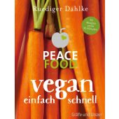 Peace Food - Vegan einfach schnell, Dahlke, Ruediger, Gräfe und Unzer, EAN/ISBN-13: 9783833846304