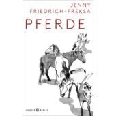 Pferde, Friedrich-Freksa, Jenny, Carl Hanser Verlag GmbH & Co.KG, EAN/ISBN-13: 9783446262058