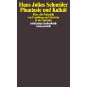 Phantasie und Kalkül, Schneider, Hans Julius, Suhrkamp, EAN/ISBN-13: 9783518290316