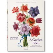 A Garden Eden. Masterpieces of Botanical Illustration, Taschen Deutschland GmbH, EAN/ISBN-13: 9783836577397