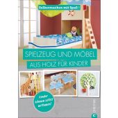 Selbermachen mit Spaß: Spielzeug und Möbel aus Holz für Kinder, Christian Verlag, EAN/ISBN-13: 9783959610414