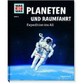 Planeten und Raumfahrt - Expedition ins All, Baur, Manfred, Tessloff Medien Vertrieb GmbH & Co. KG, EAN/ISBN-13: 9783788620387