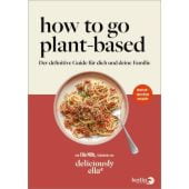 How To Go Plant-Based, Mills (Woodward), Ella, Berlin Verlag GmbH - Berlin, EAN/ISBN-13: 9783827014757