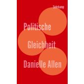 Politische Gleichheit, Allen, Danielle, Suhrkamp, EAN/ISBN-13: 9783518587515