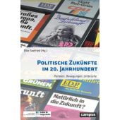 Politische Zukünfte im 20. Jahrhundert, Campus Verlag, EAN/ISBN-13: 9783593509587