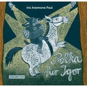 Polka für Igor, Paul, Iris Anemone, Kunstanstifter Verlag, EAN/ISBN-13: 9783942795708