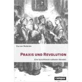 Praxis und Revolution, von Redecker, Eva, Campus Verlag, EAN/ISBN-13: 9783593509464