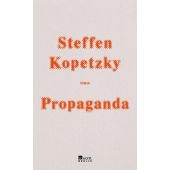 Propaganda, Kopetzky, Steffen, Rowohlt Berlin Verlag, EAN/ISBN-13: 9783737100649