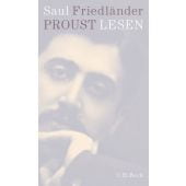 Proust lesen, Friedländer, Saul, Verlag C. H. BECK oHG, EAN/ISBN-13: 9783406755118