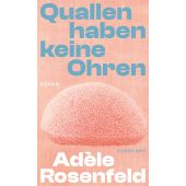 Quallen haben keine Ohren, Rosenfeld, Adèle, Suhrkamp, EAN/ISBN-13: 9783518431351