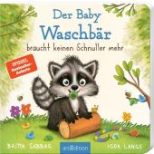 Der kleine Waschbär braucht keinen Schnuller mehr, Sabbag, Britta, Ars Edition, EAN/ISBN-13: 9783845837147