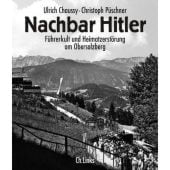 Nachbar Hitler, Chaussy, Ulrich/Püschner, Christoph, Ch. Links Verlag GmbH, EAN/ISBN-13: 9783861537045