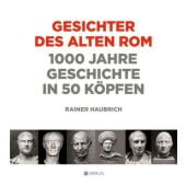 Gesichter des alten Rom, Haubrich, Rainer, Edition Braus Berlin GmbH, EAN/ISBN-13: 9783862281466