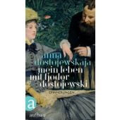 Mein Leben mit Fjodor Dostojewski, Dostojewskaja, Anna, Aufbau Verlag GmbH & Co. KG, EAN/ISBN-13: 9783351039295
