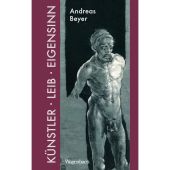 Künstler, Leib und Eigensinn, Beyer, Andreas, Wagenbach, Klaus Verlag, EAN/ISBN-13: 9783803137197