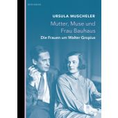 Mutter, Muse und Frau Bauhaus, Muscheler, Ursula, Berenberg Verlag, EAN/ISBN-13: 9783946334415