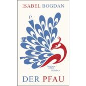 Der Pfau, Bogdan, Isabel, Verlag Kiepenheuer & Witsch GmbH & Co KG, EAN/ISBN-13: 9783462048001