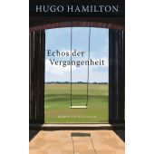 Echos der Vergangenheit, Hamilton, Hugo, Luchterhand Literaturverlag, EAN/ISBN-13: 9783630876818
