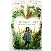 Solartopia - Am Anfang der Welt, Hume, Victoria, Fischer Kinder und Jugendbuch Verlag, EAN/ISBN-13: 9783737343152