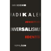 Radikaler Universalismus, Boehm, Omri, Propyläen Verlag, EAN/ISBN-13: 9783549100417