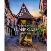 Secret Citys Frankreich, Maunder, Hilke/Simon, Klaus, Bruckmann Verlag GmbH, EAN/ISBN-13: 9783734323263