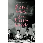 Rate, wer zum Essen bleibt, Tingler, Philipp, Kein & Aber AG, EAN/ISBN-13: 9783036958149