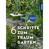 6 Schritte zum Traumgarten, Straub, Lilli, Franckh-Kosmos Verlags GmbH & Co. KG, EAN/ISBN-13: 9783440178201