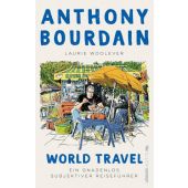 World Travel, Bourdain, Anthony/Woolever, Laurie, Ullstein Paperback, EAN/ISBN-13: 9783864931970