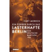 Ein Führer durch das lasterhafte Berlin, Moreck, Curt, be.bra Verlag GmbH, EAN/ISBN-13: 9783898091497