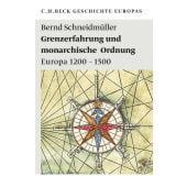 Grenzerfahrung und monarchische Ordnung, Schneidmüller, Bernd, Verlag C. H. BECK oHG, EAN/ISBN-13: 9783406613579