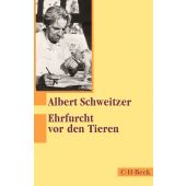 Ehrfurcht vor den Tieren, Schweitzer, Albert, Verlag C. H. BECK oHG, EAN/ISBN-13: 9783406786761