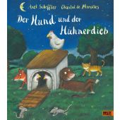 Der Hund und der Hühnerdieb, Scheffler, Axel/Marolles, Chantal, Beltz, Julius Verlag, EAN/ISBN-13: 9783407758156