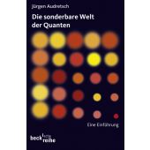Die sonderbare Welt der Quanten, Audretsch, Jürgen, Verlag C. H. BECK oHG, EAN/ISBN-13: 9783406643514