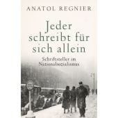 Jeder schreibt für sich allein, Regnier, Anatol, Verlag C. H. BECK oHG, EAN/ISBN-13: 9783406755927