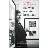 Die Welt war ein Irrenhaus, Schönwald, Rudolf/Hackl, Erich, Zsolnay Verlag Wien, EAN/ISBN-13: 9783552072558