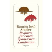 Requiem für einen spanischen Landmann, Sender, Ramon J, Diogenes Verlag AG, EAN/ISBN-13: 9783257070248