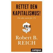 Rettet den Kapitalismus!, Reich, Robert B, Campus Verlag, EAN/ISBN-13: 9783593506081