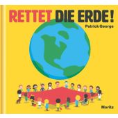 Rettet die Erde!, George, Patrick, Moritz Verlag, EAN/ISBN-13: 9783895653926