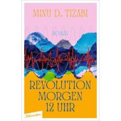 Revolution morgen 12 Uhr, Tizabi, Minu D, blumenbar Verlag, EAN/ISBN-13: 9783351050801