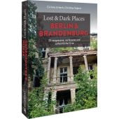 Lost & Dark Places Berlin und Brandenburg, Urbach, Corinna/Volpert, Christine, Bruckmann Verlag GmbH, EAN/ISBN-13: 9783734324420