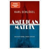 American Matrix, Schlögel, Karl, Carl Hanser Verlag GmbH & Co.KG, EAN/ISBN-13: 9783446278394