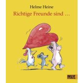 Richtige Freunde sind..., Heine, Helme, Beltz, Julius Verlag, EAN/ISBN-13: 9783407794741