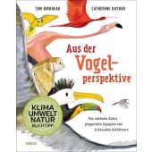 Aus der Vogelperspektive, Birkhead, Tim/Rayner, Catherine, Carl Hanser Verlag GmbH & Co.KG, EAN/ISBN-13: 9783446276499