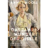 Das Jahrhundert der Gisèle. Mythos und Wirklichkeit einer Künstlerin, Mooij, Annet, EAN/ISBN-13: 9783835339576