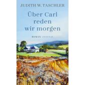 Über Carl reden wir morgen, Taschler, Judith W, Zsolnay Verlag Wien, EAN/ISBN-13: 9783552072923
