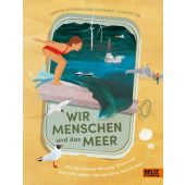 Wir Menschen und das Meer, Scharmacher-Schreiber, Kristina, Beltz, Julius Verlag GmbH & Co. KG, EAN/ISBN-13: 9783407757272