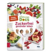 Die Ernährungs-Docs - Zuckerfrei gesünder leben, ZS Verlag GmbH, EAN/ISBN-13: 9783965840034