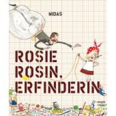 Rosie Rosin, Erfinderin, Beaty, Andrea, Midas Verlag AG, EAN/ISBN-13: 9783038761921