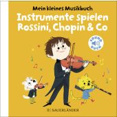 Mein kleines Musikbuch - Instrumente spielen Rossini, Chopin & Co, Roederer, Charlotte, EAN/ISBN-13: 9783737357753